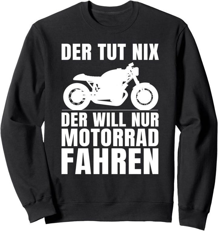 Motorrad Geschenkidee: Lustiger Spruch für Motorsportler Sweatshirt
