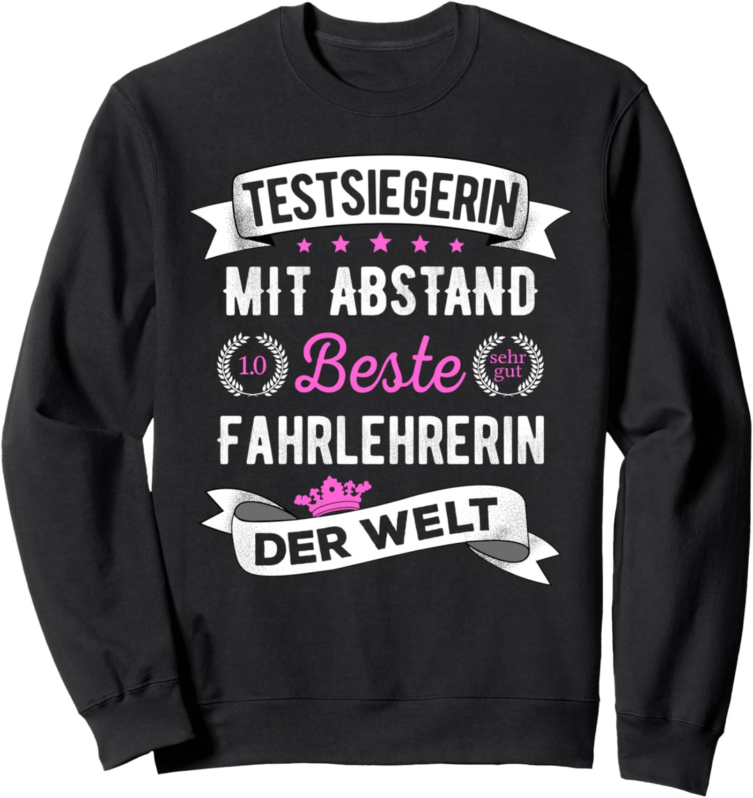 Beste Fahrlehrerin Der Welt - Testsiegerin Spruch Sweatshirt