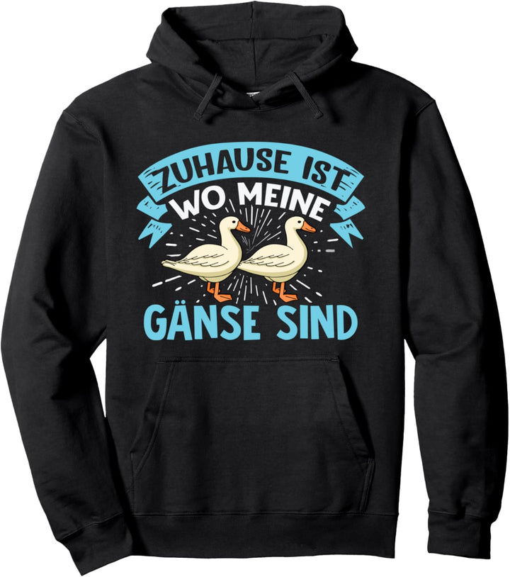 Zuhause Ist Wo Meine Gänse Sind Bauernhof Landwirt Gans Pullover Hoodie
