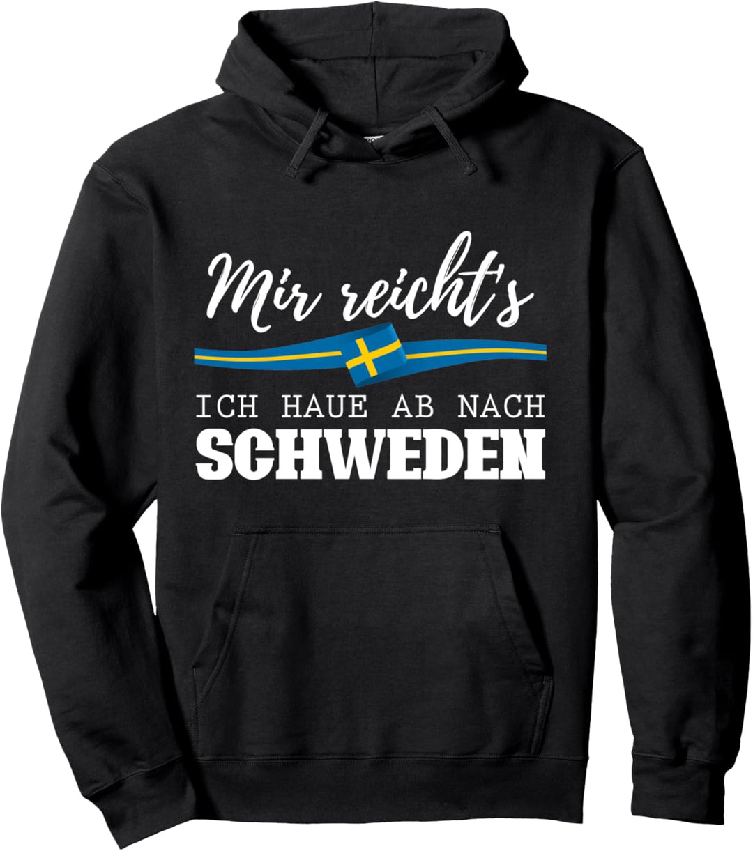 Mir reichts ich haue ab nach Schweden Pullover Hoodie