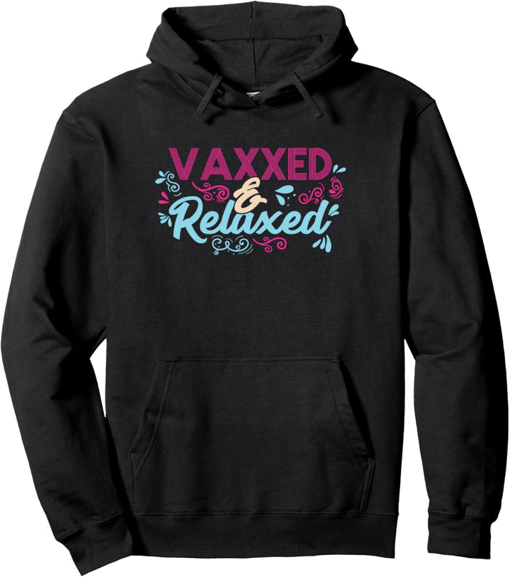 Pro Vaccination Quote - Vaxxed & Relaxed Pullover Hoodie