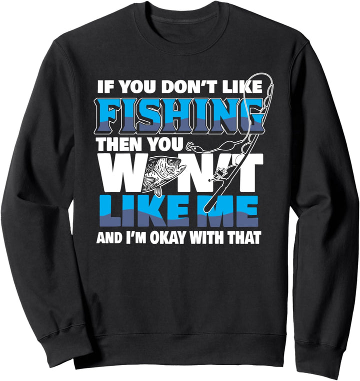 Funny Ice Fishing I'm Okay With That Dad Grandpa Sweatshirt