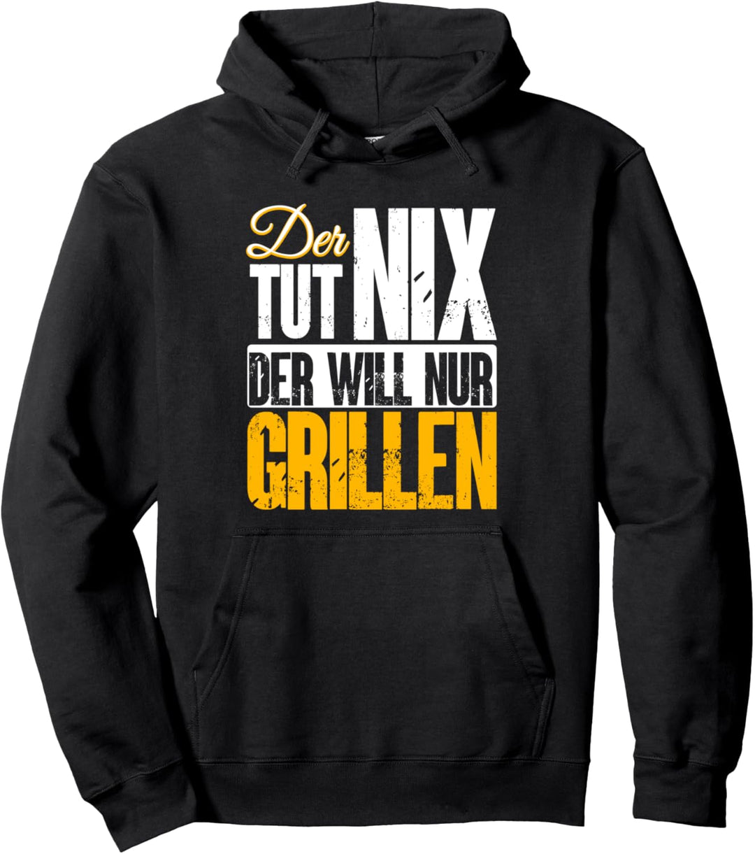 Der tut nix der will nur Grillen Grillen Pullover Hoodie