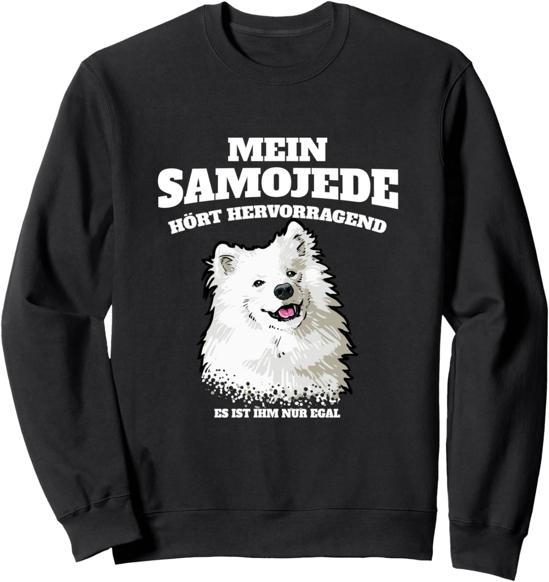 Mein Samojede Hört Hervorragend Es Ist Ihm Nur Egal Gassi Sweatshirt