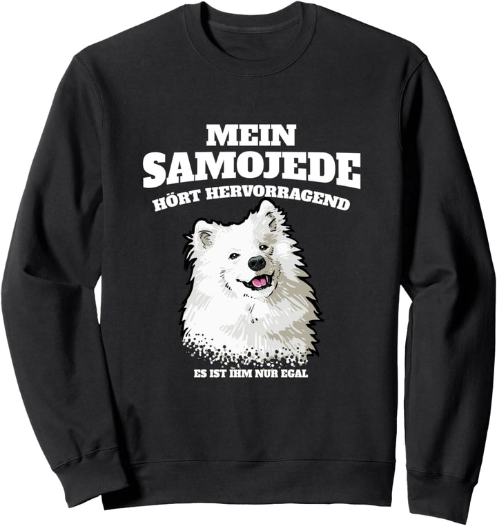 Mein Samojede Hört Hervorragend Es Ist Ihm Nur Egal Gassi Sweatshirt