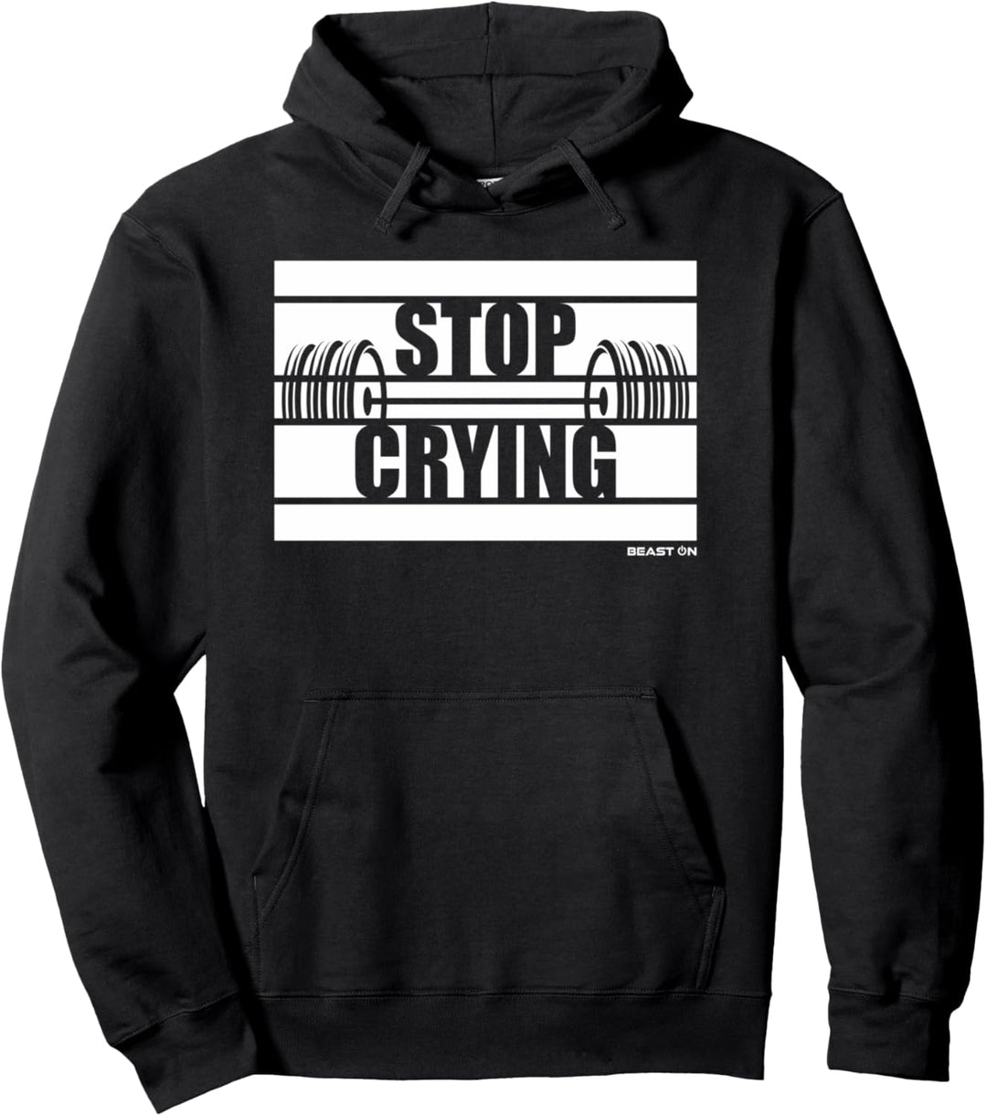 Stop Crying Beast On Gym Motivation Sprüche Fitness Pullover Hoodie