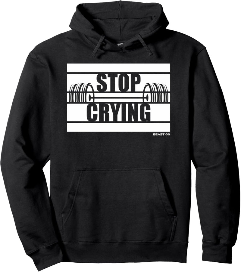 Stop Crying Beast On Gym Motivation Sprüche Fitness Pullover Hoodie