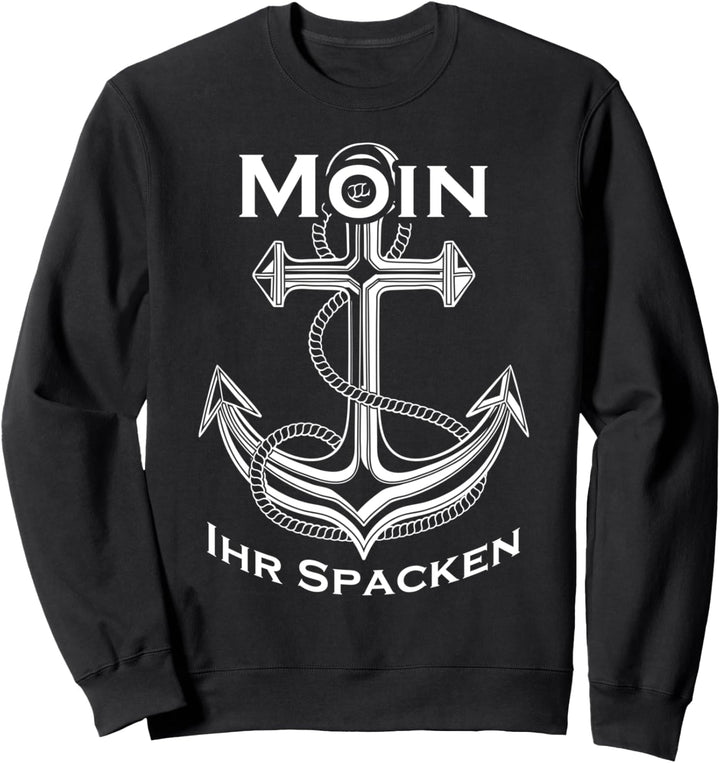 Norden Anker Plattdeutsch Spruch Sabbel Moin ihr Spacken Sweatshirt