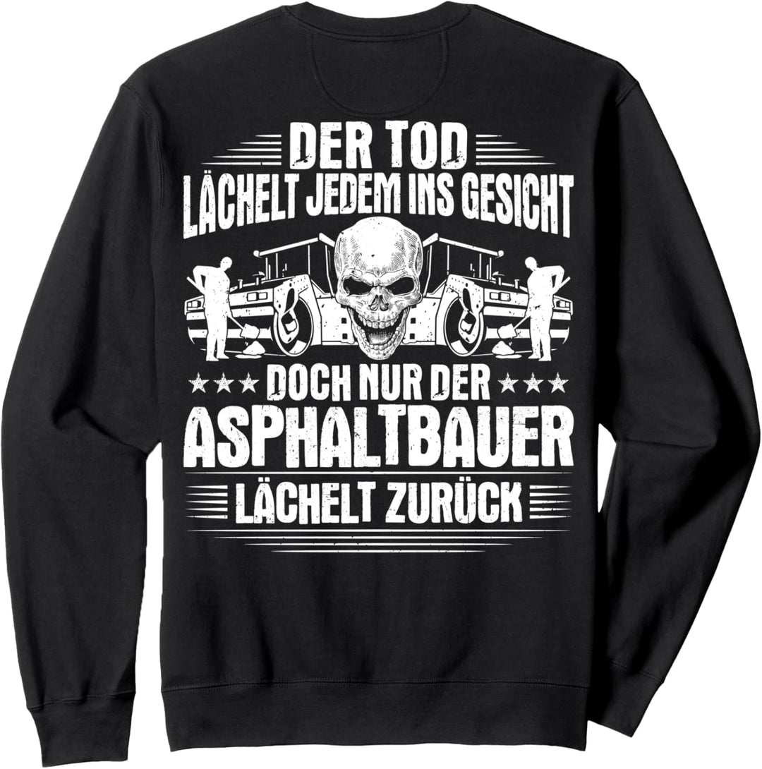 Asphaltierer Lächeln Asphaltbauer Sweatshirt