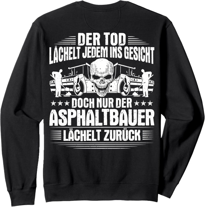 Asphaltierer Lächeln Asphaltbauer Sweatshirt