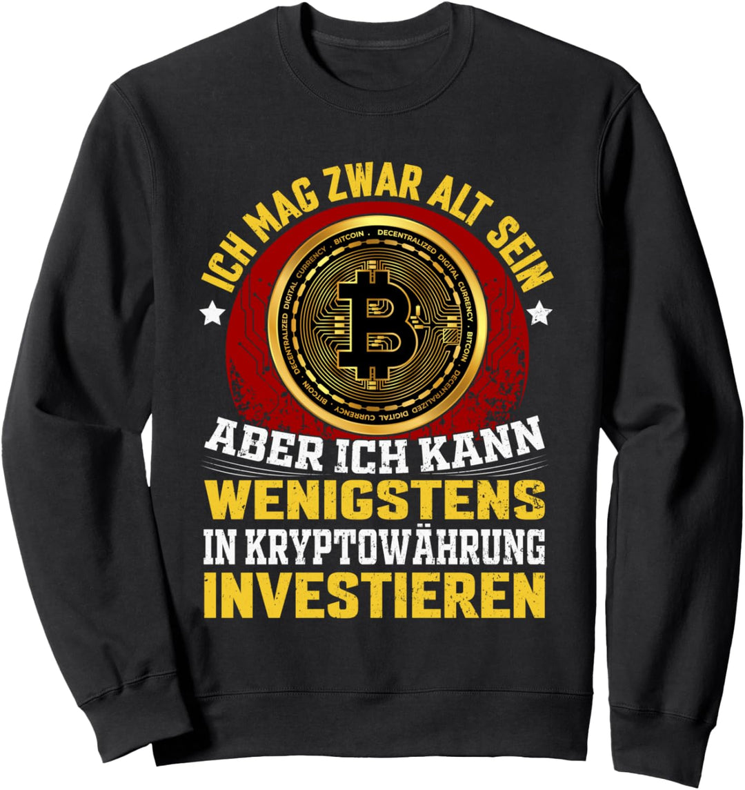 Bitcoin Crypto Trader Investment In Kryptowährung Geschenk Sweatshirt