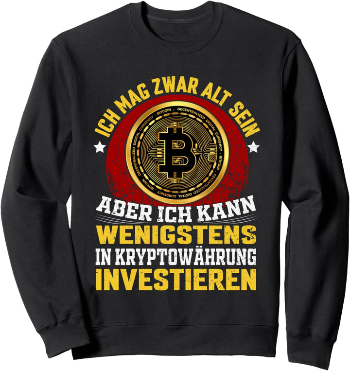 Bitcoin Crypto Trader Investment In Kryptowährung Geschenk Sweatshirt