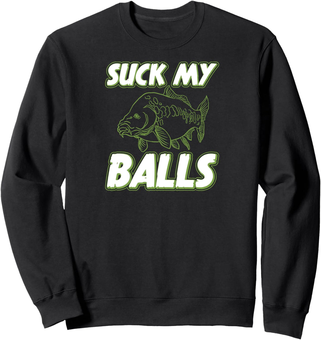 Karpfen Angeln Lustiges Angler Suck My Balls Sweatshirt