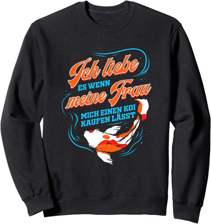 Ich Liebe meine Frau - Japan Koi Fisch Nishikigoi Geschenk Sweatshirt