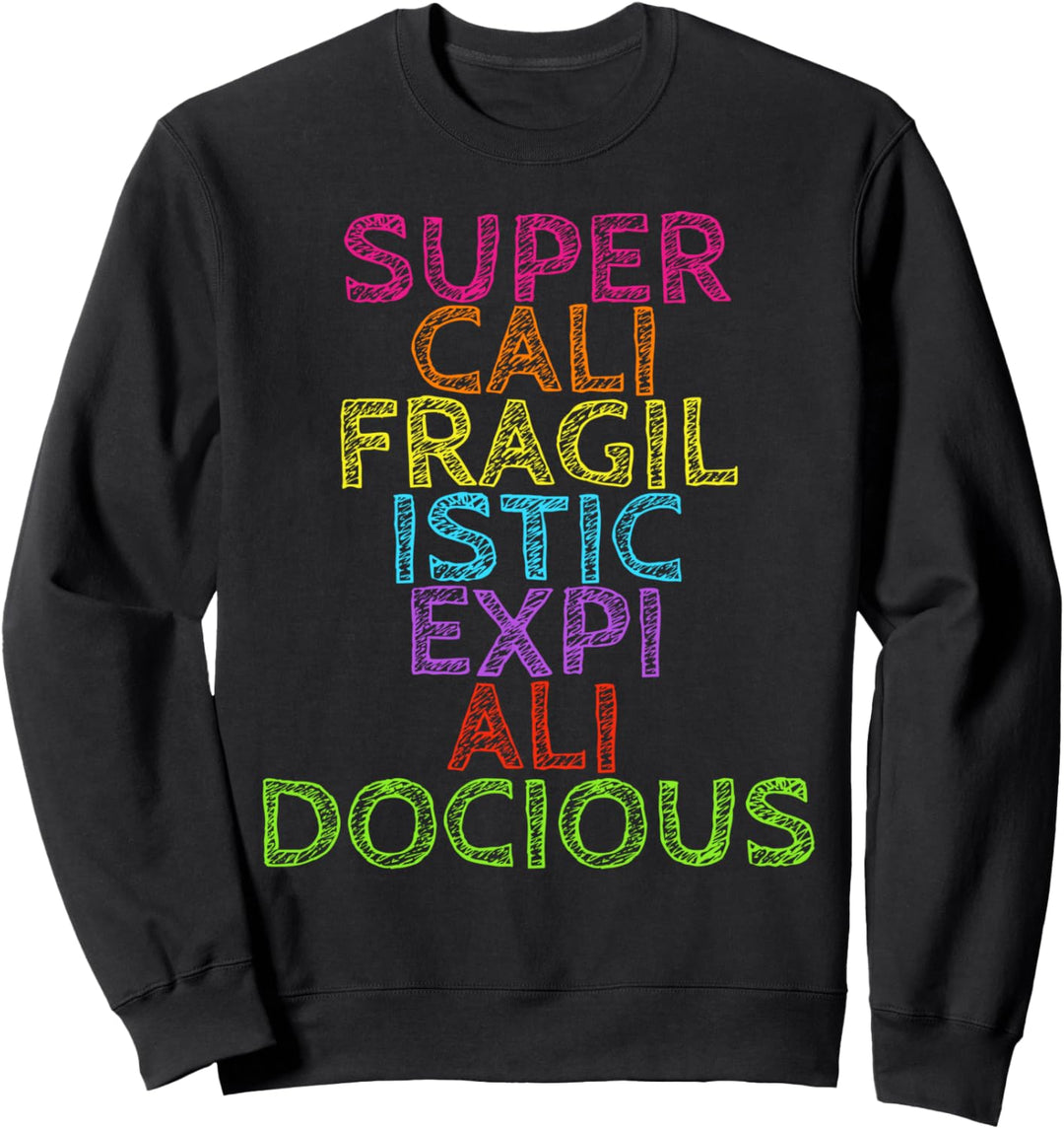 Supercalifragilisticexpialidocious T-Shirt Sweatshirt