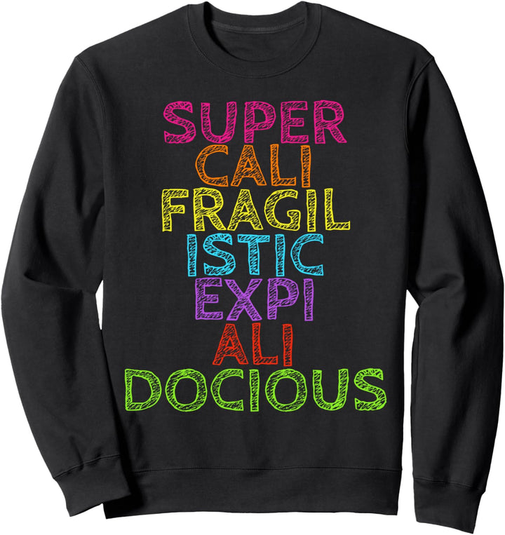 Supercalifragilisticexpialidocious T-Shirt Sweatshirt
