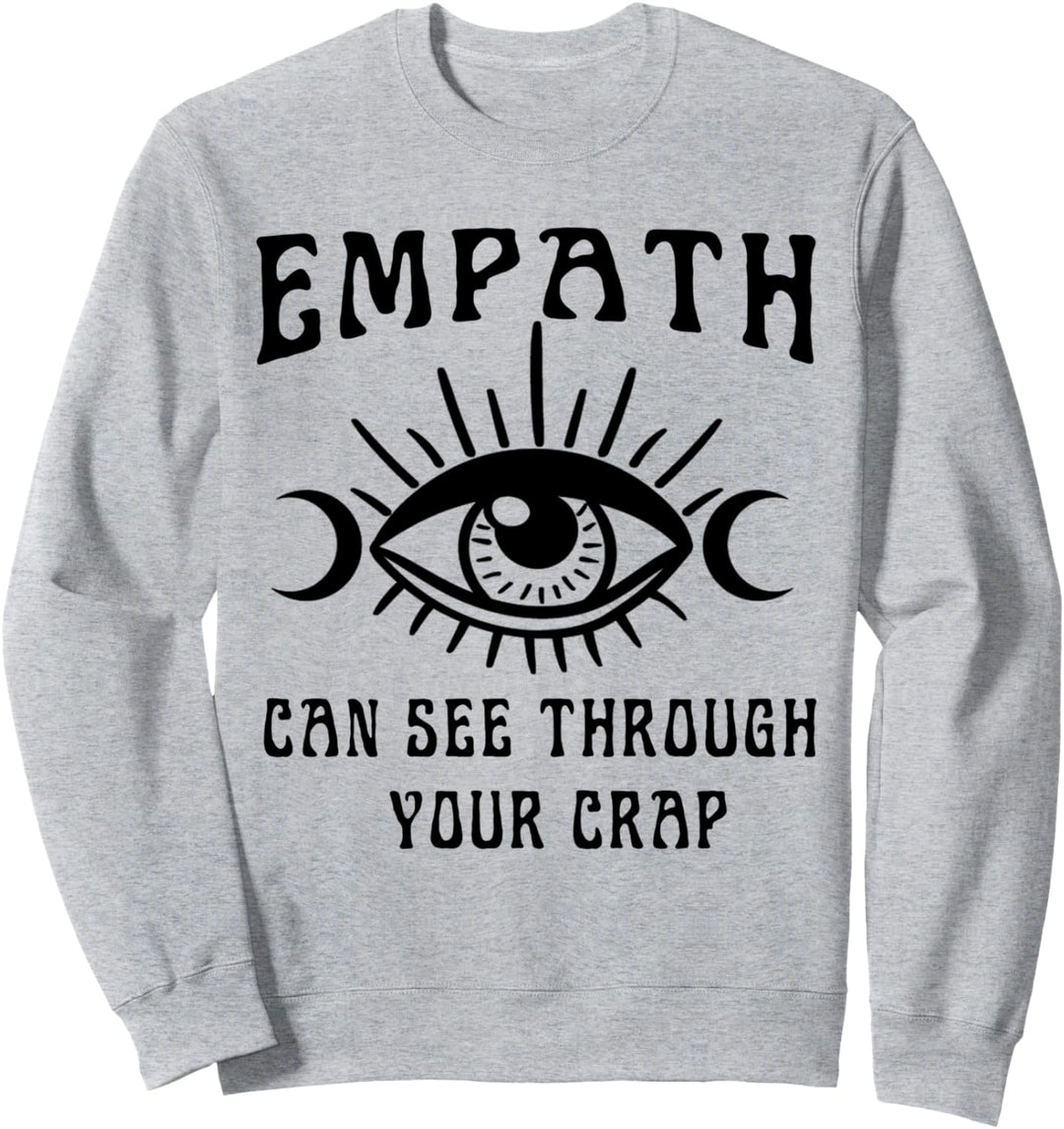 Lustiges spirituelles Sprichwort Empath Eye, das ich durch Sweatshirt