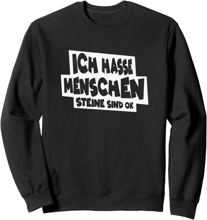 Ich hasse Menschen Sweatshirt