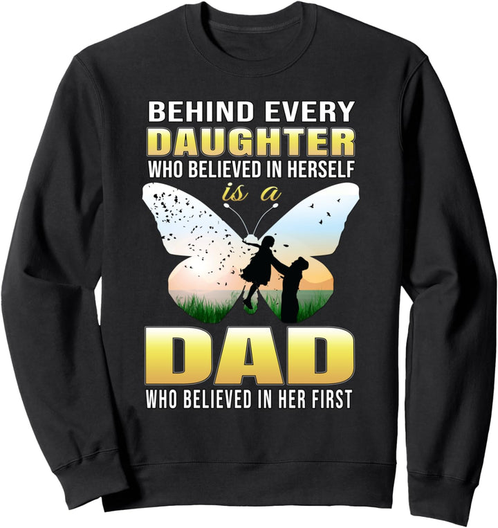 Hinter jeder Tochter steht ein Vater, der an ihre Väter Sweatshirt