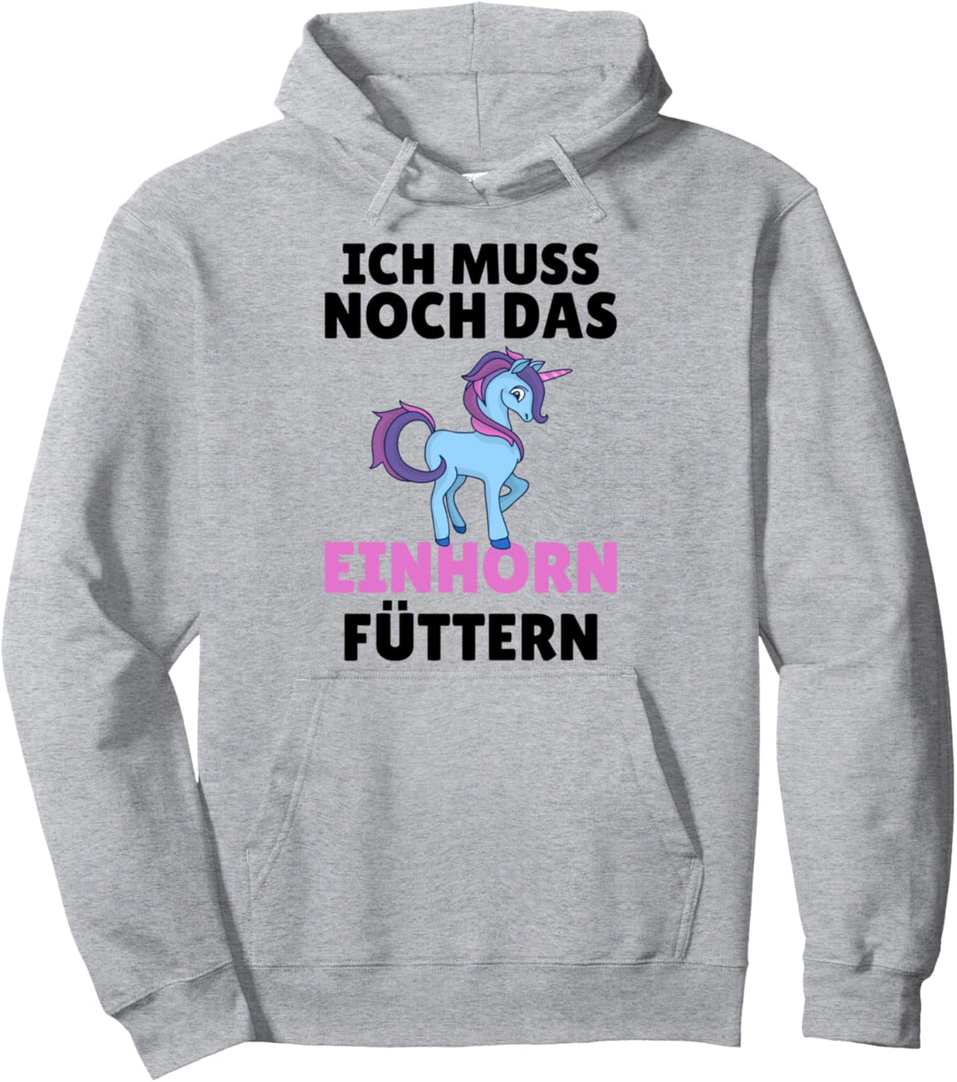 Ich muss noch das Einhorn füttern Magisch Mädchen Einhorn Pullover Hoodie