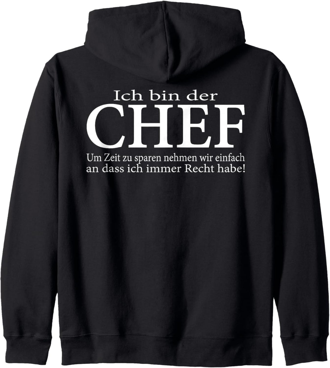 Lustiges - Ich bin der Chef Kapuzenjacke