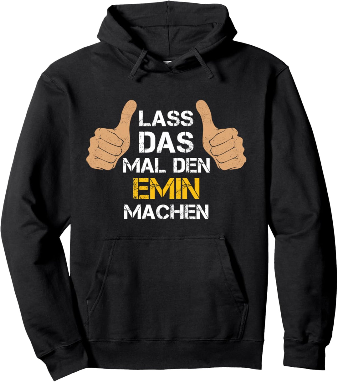 Vorname Emin - Lass das mal den Emin machen Pullover Hoodie