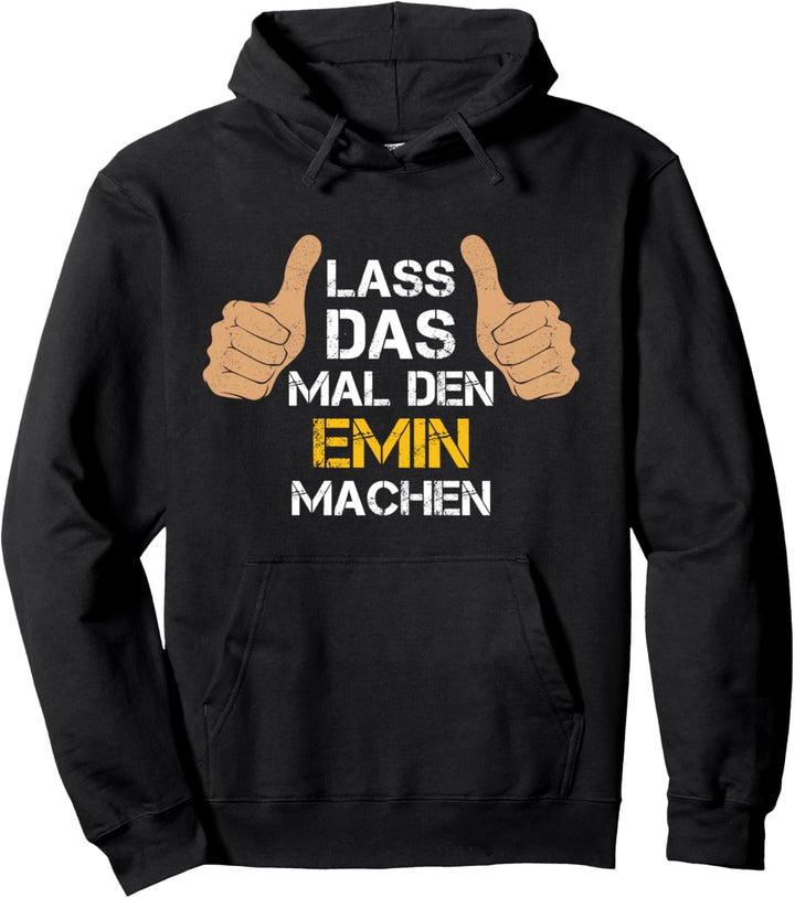 Vorname Emin - Lass das mal den Emin machen Pullover Hoodie