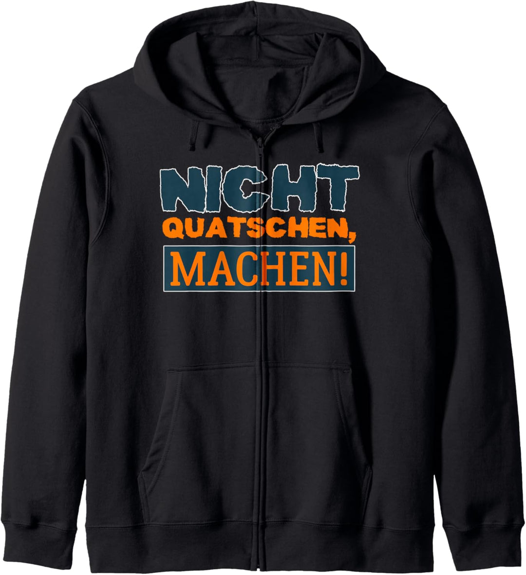 Nicht Quatschen - Machen Kapuzenjacke