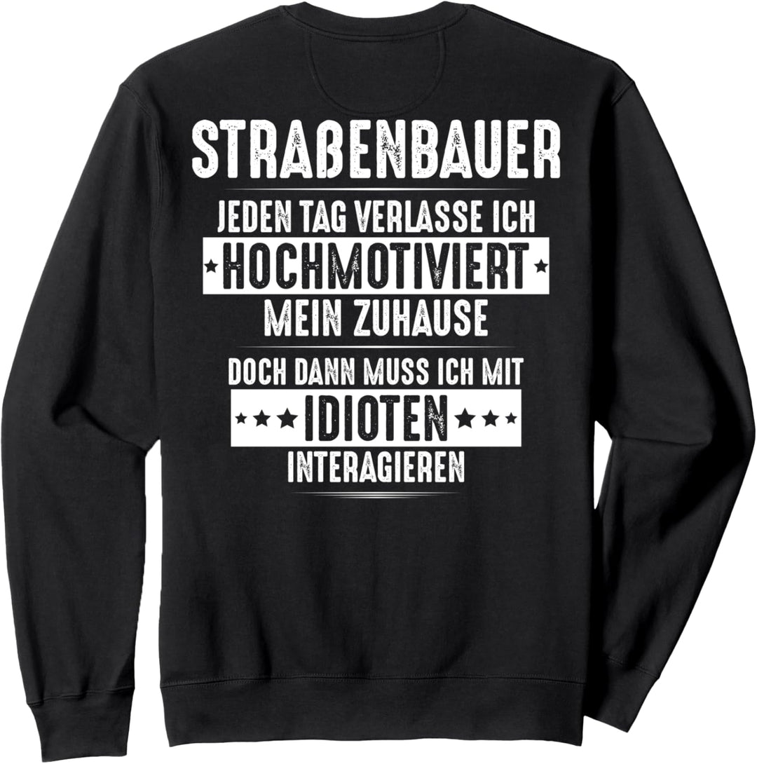 Hochmotiviert Strassenbauer Sweatshirt