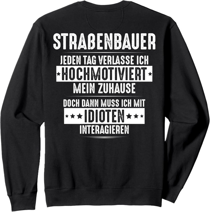 Hochmotiviert Strassenbauer Sweatshirt