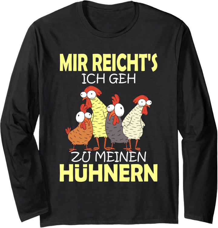 Mir reichts ich geh zu meinen Hühnern Landwirt Geschenk Langarmshirt