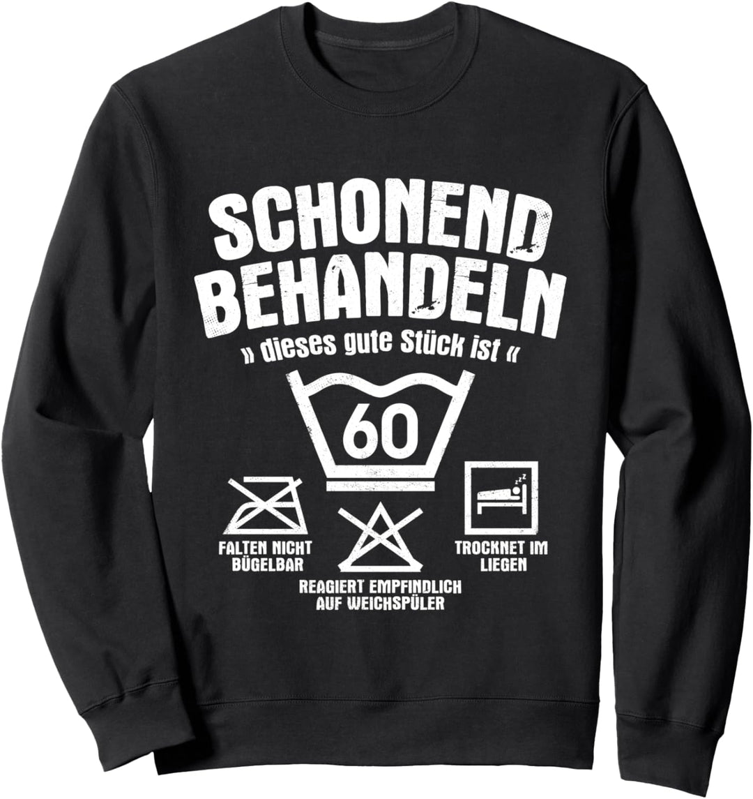 Dieses Gute Stück Ist 60 Schonend Behandeln 60. Geburtstag Sweatshirt