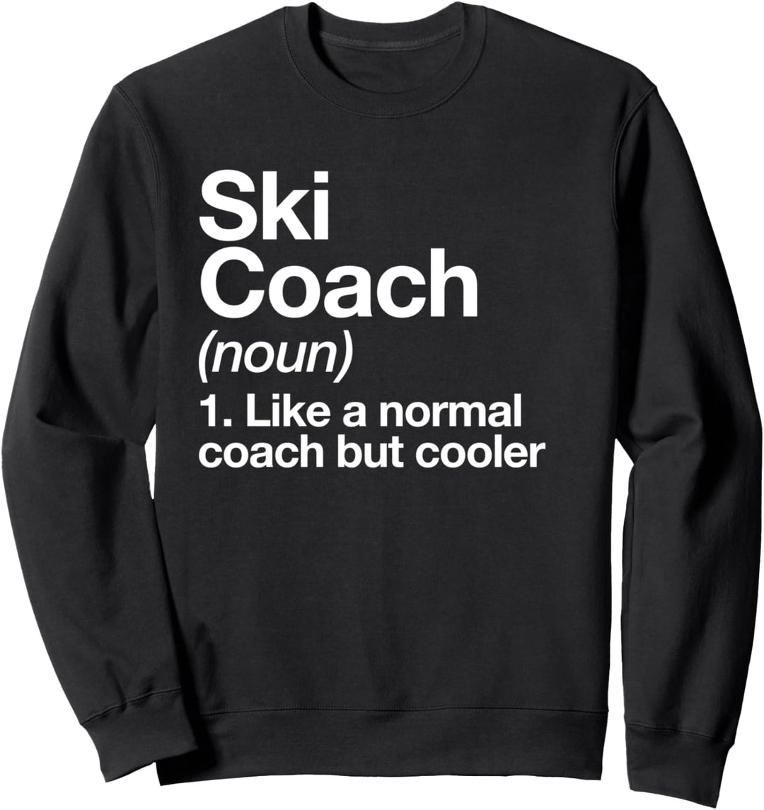 Ski Coach Funny Sports Definition Trainer Sweatshirt
