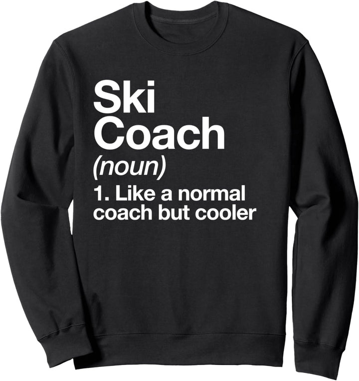 Ski Coach Funny Sports Definition Trainer Sweatshirt