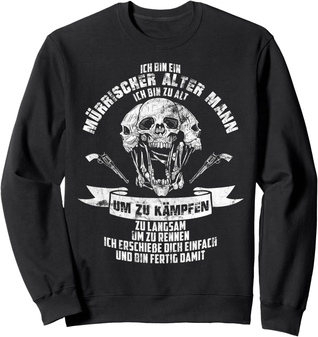 Ich Bin Ein Mürrischer Alter Mann Lustiges Spruch Sweatshirt