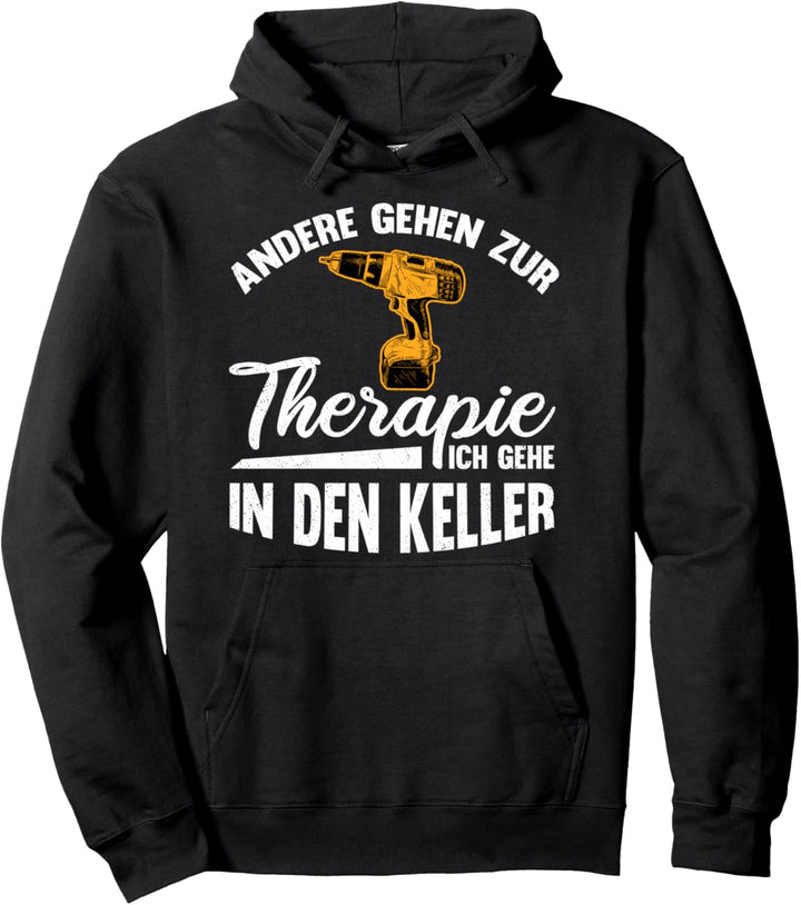 Handwerker Andere Gehen zur Therapie Ich Geh In Den Keller Pullover Hoodie