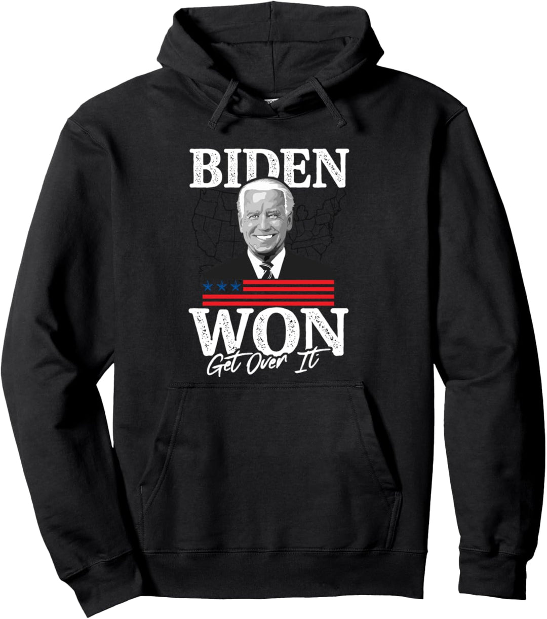 Biden Won Get Over It Trump Lost 2020 Pullover Hoodie