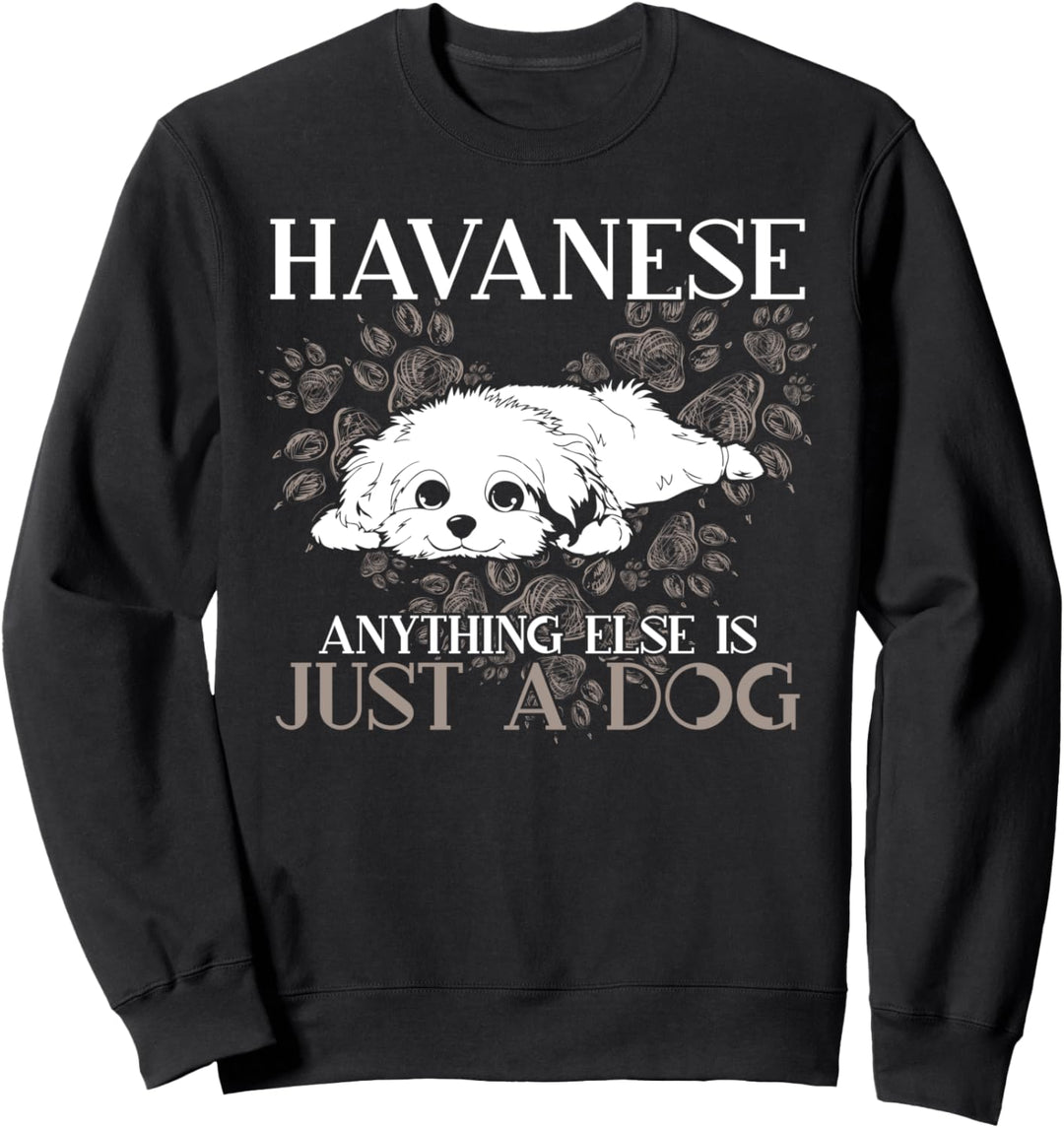 Havaneser alles andere ist nur ein Hund Herrchen Frauchen Sweatshirt
