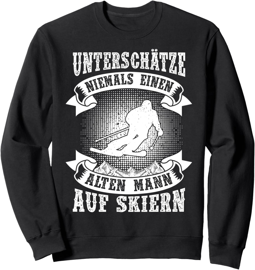 Unterschätze niemals einen alten Mann auf Skiern Skifahrer Sweatshirt