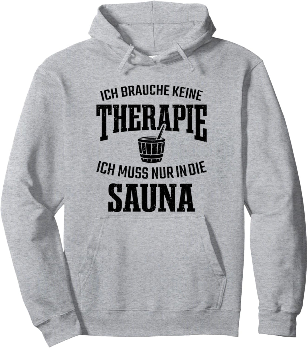 Saunagänger Ich keine Therapie Ich Muss Nur In Die Sauna Pullover Hoodie