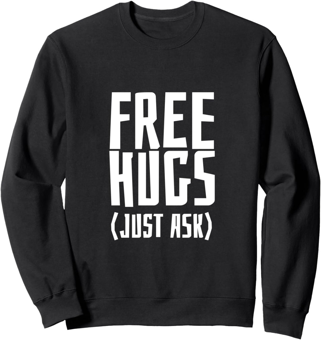 Free Hugs Just Ask, lustiges sarkastisches Geschenk Sweatshirt