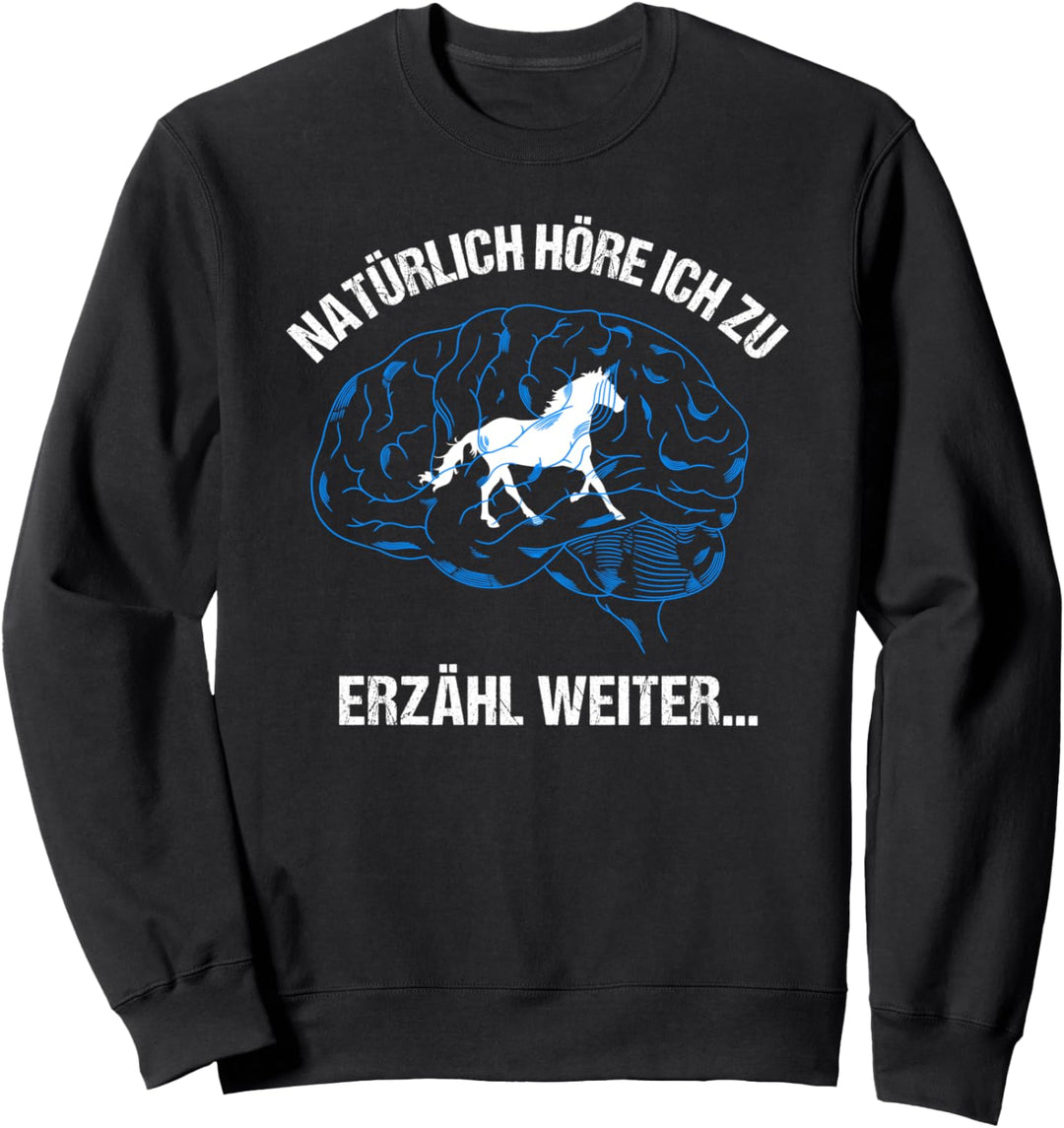 Pferde im Kopf Lustiger Spruch Reiterin Geschenkidee Sweatshirt