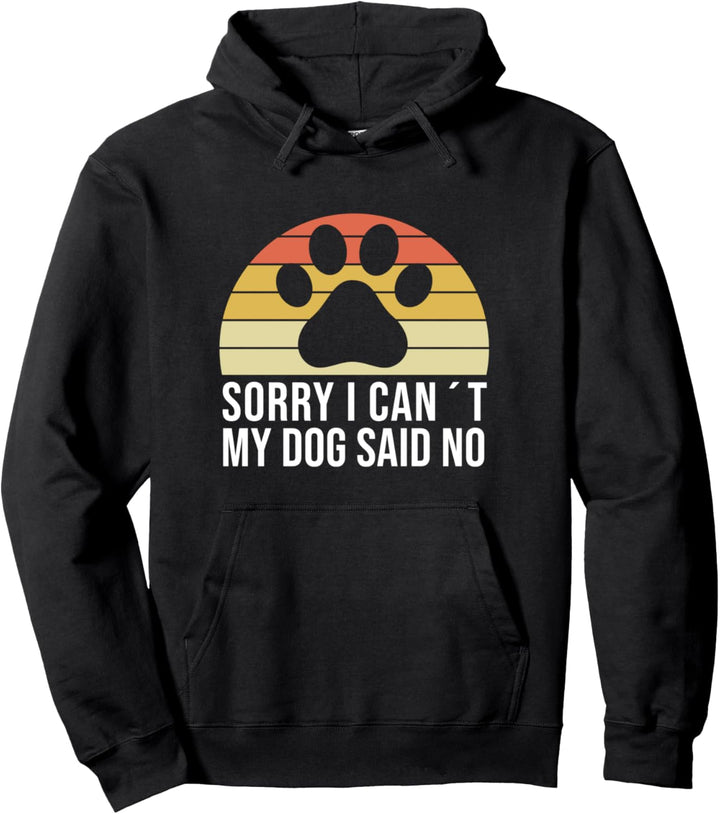 Mein Hund sagt Nein Lustiger Hund Spruch Hundebesitzer Hunde Pullover Hoodie