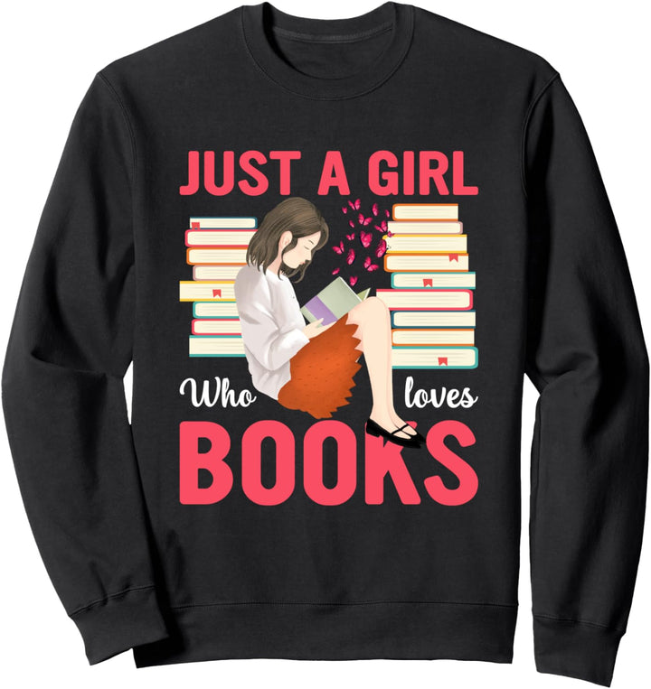 Just a Girl Who Loves Books. Lesegerät Sweatshirt