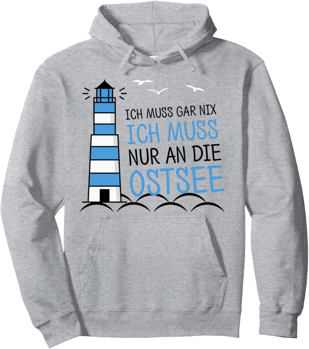 Meer Ich Muss Garnix Ich Muss Nur An die Ostsee Strand Moin Pullover Hoodie