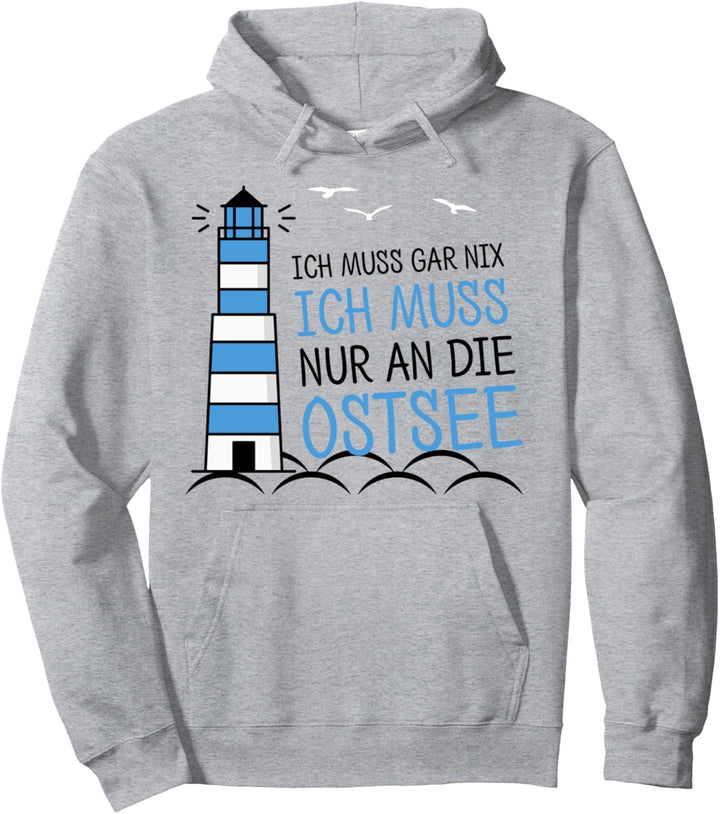 Meer Ich Muss Garnix Ich Muss Nur An die Ostsee Strand Moin Pullover Hoodie