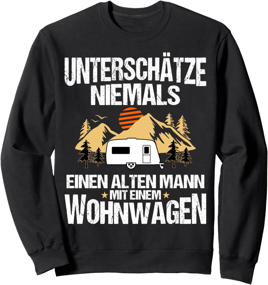 Unterschätze niemals einen alten Mann mit Wohnwagen Sweatshirt