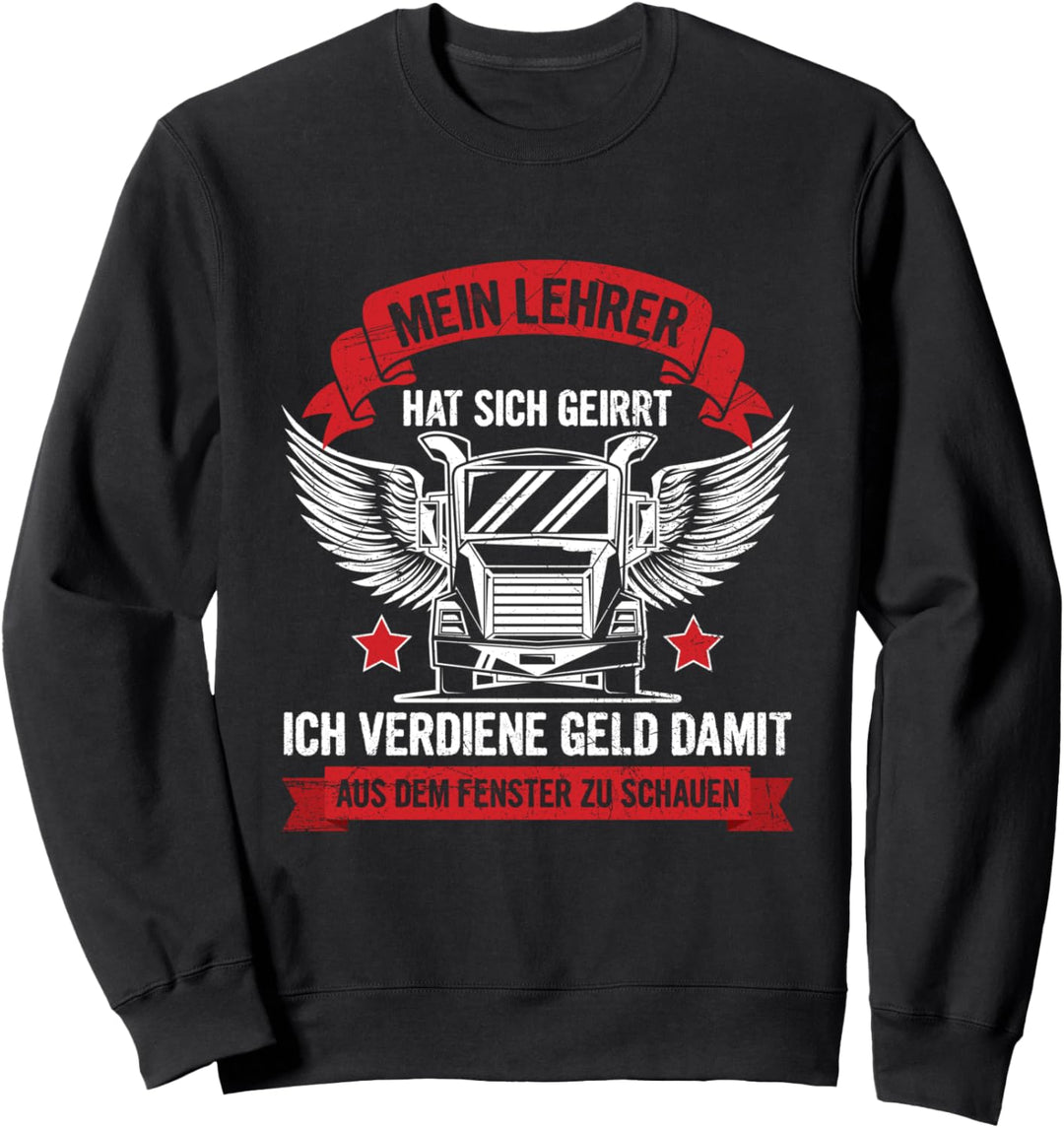 LKW Fahren Fernfahrer LKW Fahrer Trucker Spruch Sweatshirt