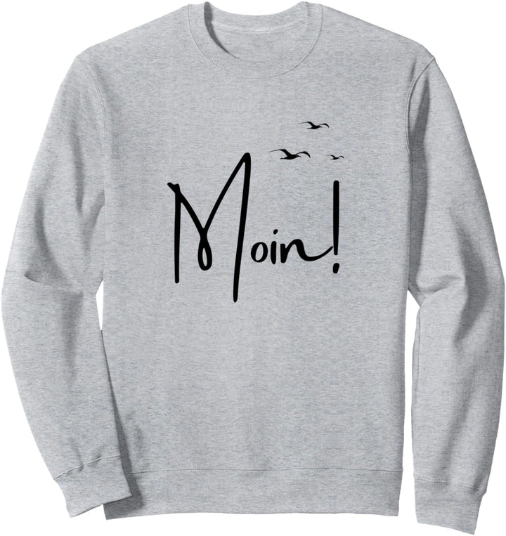 Moin; Norddeutsch für Anfänger, Ostsee Norden Spruch Moin Sweatshirt