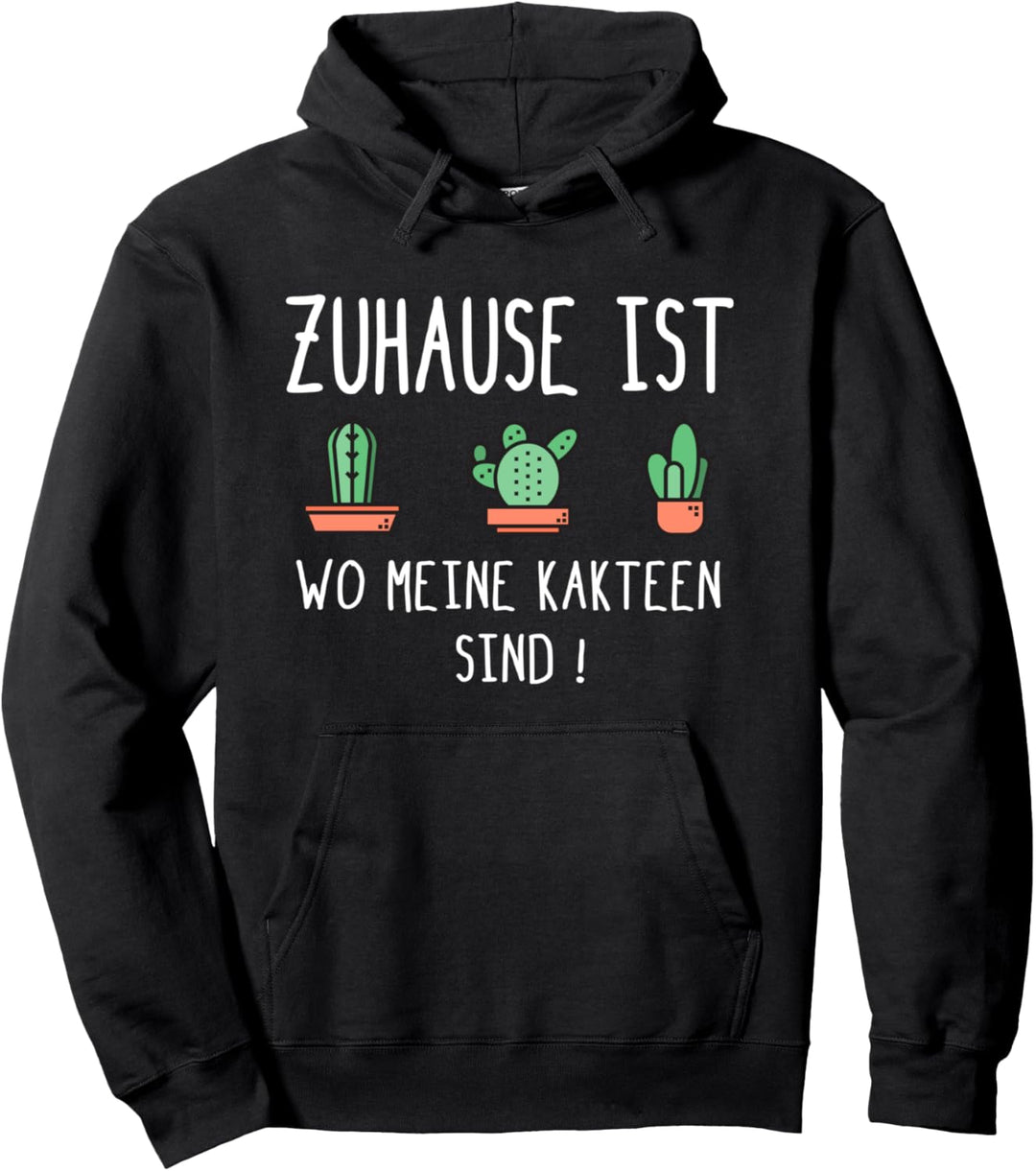 Zuhause Ist Wo Meine Kakteen Sind Kaktus Sprüche Sukkulenten Pullover Hoodie